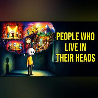 The Psychology of People Who Live in Their Heads: Solitude vs. Escapism