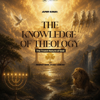 The Knowledge of Theology (The Truest Nature of God)