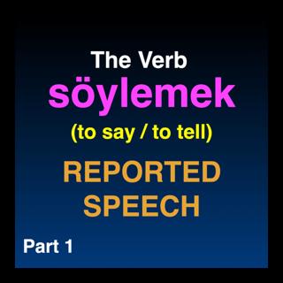 Söylemek “to say / to tell” | Reported Speech in Turkish | Part 1