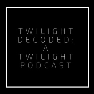 Twilight Decoded: Breaking Dawn Chapters 19-22
