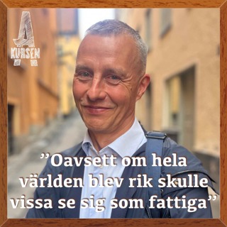"Oavsett om hela världen blev rik skulle vissa se sig som fattiga" (Överkursen i rikedom)