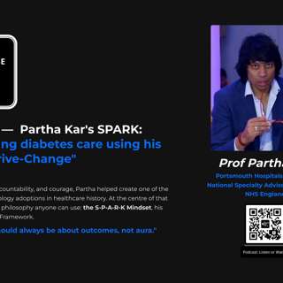 21 — Partha Kar’s SPARK: Transforming diabetes care using his “Five-to-Drive-Change”