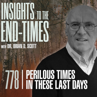 EP-778: Perilous Times in these Last Days — “Disobedience”