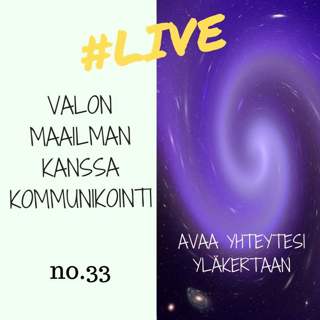 Jakso # 33 Valon maailman kanssa kommunikointi