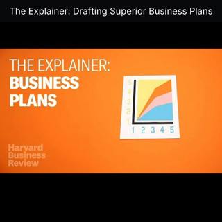 The Explainer: Drafting Superior Business Plans