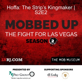 Hoffa: The Strip’s Kingmaker | S2E2