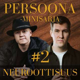 Tunteet pinnalla tänään & ennen. Oletko neuroottinen? (Persoona-minisarja 2/5. w/ Lasse Karjalainen.)