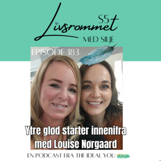 E183: Ytre glød starter innenifra med Louise Nørgarrd