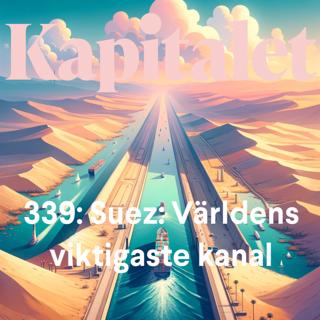 339: Suez: Världens viktigaste kanal