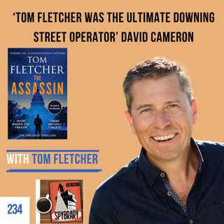 Tom Fletcher 'The Ultimate Downing Street Operator' and Spy Author in Conversation with Spybrary