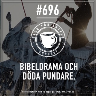 696. Bibeldrama och döda pundare.
