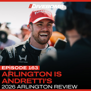 Episode 163 - Arlington is Andretti's (2026 Arlington Review)
