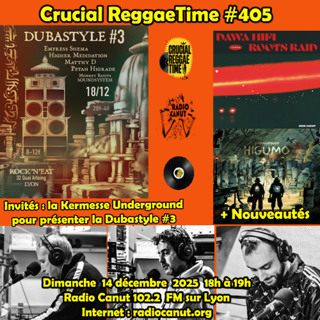 Crucial Reggae Time #405 Nouveautés + Dubastyle