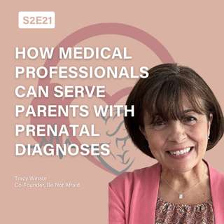 How Medical Professionals Can Best Serve Parents with Prenatal Diagnoses