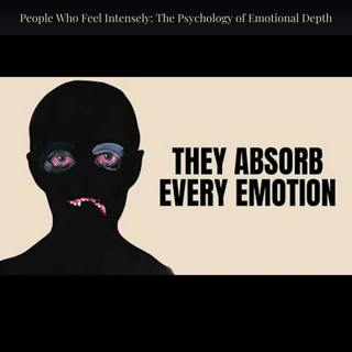 People Who Feel Intensely: The Psychology of Emotional Depth