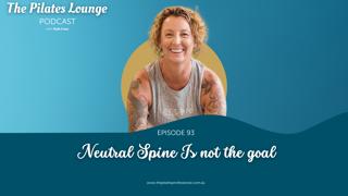 Neutral Spine Is not the goal