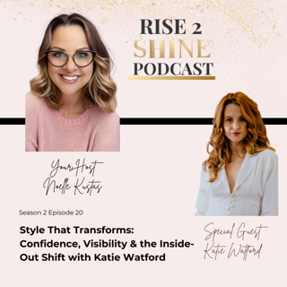 S2 Ep. 20 | Style That Transforms: Confidence, Visibility & the Inside-Out Shift with Katie Watford