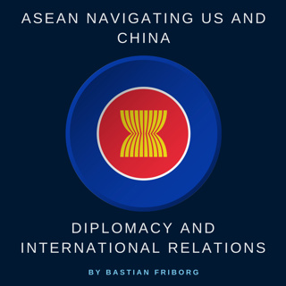 ASEAN Navigating US-China Rivalry