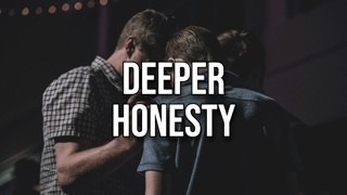 Deeper Honesty