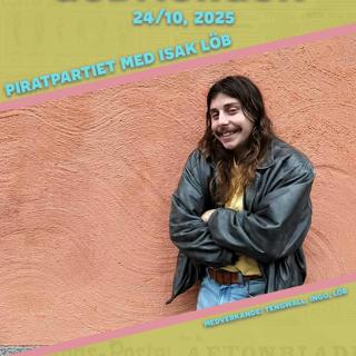 24/10, 2025 - Piratpartiet med Isak Löb