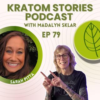 Ep 79: From Exhaustion to Empowerment: How Kratom Changed Sarah Pitta's Life