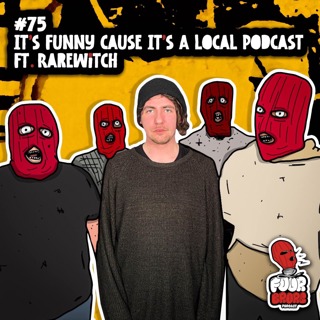 #75 - It’s Funny Cause It’s A Local Podcast Ft. Rarewitch
