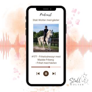 #177 - Frihetsdressyr med Madde Friberg - Frihet med hästen