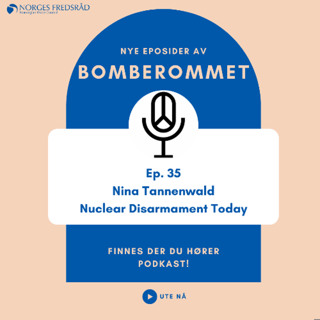 Ep. 35 Nina Tannenwald : The Future of Nuclear Disarmament