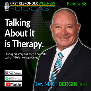 68 - Talking About it is Therapy - With Mike Bergin