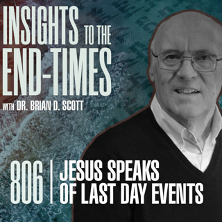 EP-806: Jesus Speaks of Last Day Events — Matt 24:8 - Sorrows!