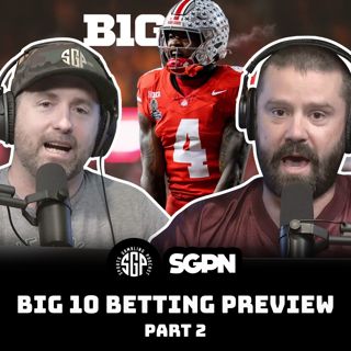 Big Ten College Football 2025 Betting Preview Part Two (Ep. 2300)