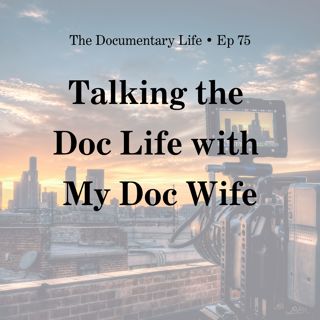75 – Talking the Doc Life with My Doc Wife