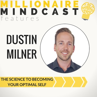 021: The Science of Becoming Your Best Self | Dustin Milner