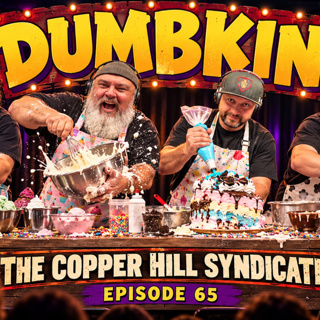 DUMBKIN' - CHS Ep 65
