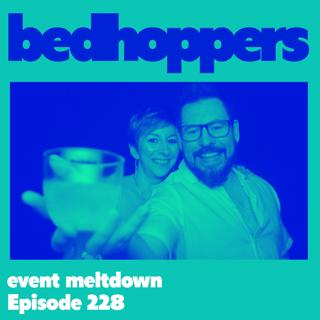 bh228: event meltdown