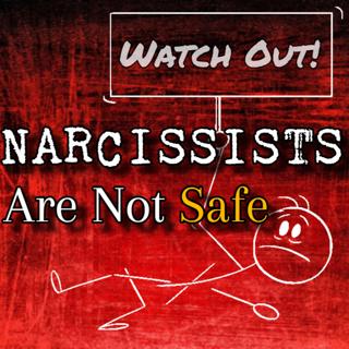 Episode 262: Narcissists Are Not Safe