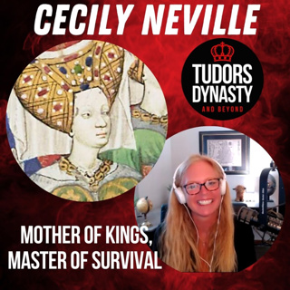 Cecily Neville: Mother of Kings, Master of Survival