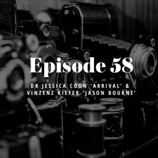 Episode 58: Dr. Jessica Coon ‘Arrival’ & Vinzenz Kiefer ‘Jason Bourne’
