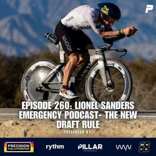 Episode 260: Lionel Sanders: Emergency Podcast- The New Draft Rule