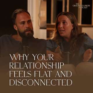 Why Your Relationship Feels Flat and Disconnected