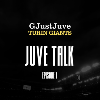 JUVE TALK with Beppe and Turin Giants: Episode 5