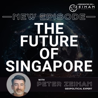 The Future of Singapore || Peter Zeihan
