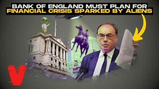 Bank of England must plan for financial crisis sparked by aliens