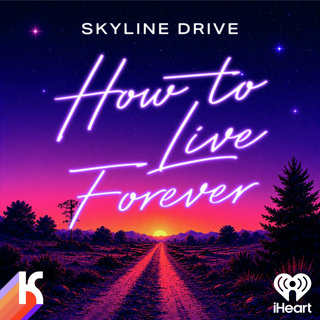 Introducing Skyline Drive: How to Live Forever
