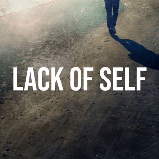 Lack of Self (2019 Rerun)