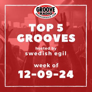 Top 5 Grooves by Swedish Egil - week of 12-09-24