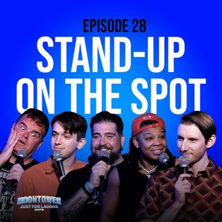 28: Stand-Up On The Spot: Big Jay Oakerson, Ian Bagg, Punkie Johnson, Andrew Dismukes & J Watkins |Ep 28