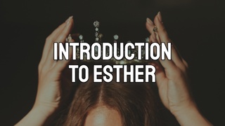 Introduction to Esther