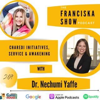 Charedi Initiatives, Service & Awakening - with Dr. Nechumi Yaffe
