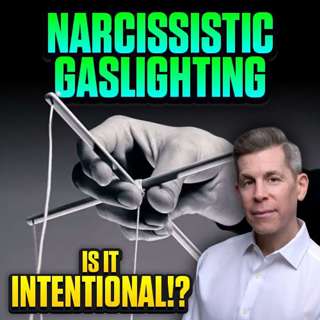 Is Narcissistic Gaslighting Always Intentional—or Sometimes Unconscious? | | Epi 112